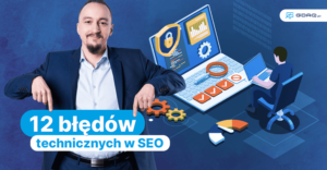 Optymalizacja sklepu internetowego - 13 błędów technicznych - sprawdź, czy masz je u siebie